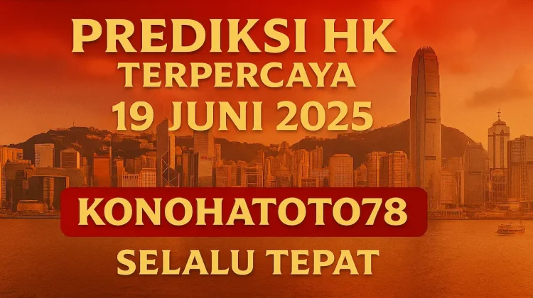 Prediksi HK Terpercaya 19 Juni 2025 Konohatoto78 Selalu Tepat - angkagaib.com