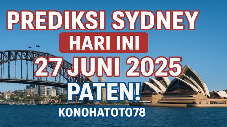 Prediksi Sydney Hari Ini 27 Juni 2025 dari Konohatoto78, Paten! - angkagaib.com