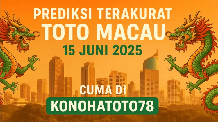 Prediksi Terakurat Toto Macau 15 Juni 2025 Cuma di Konohatoto78 - angkagaib.com