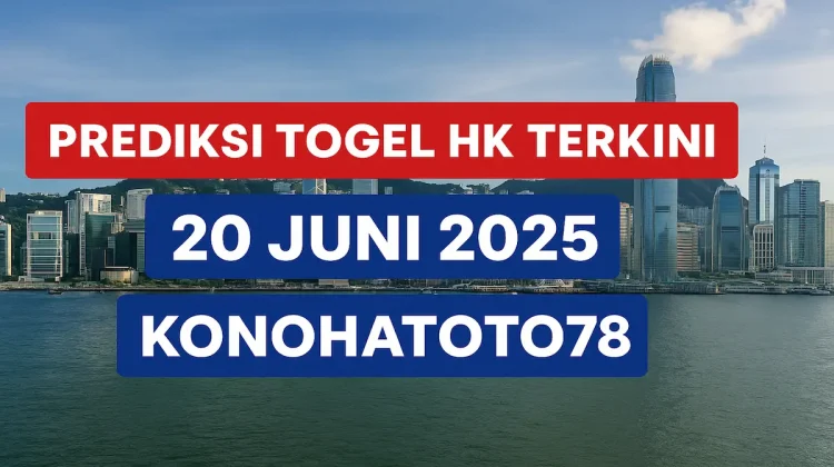 Prediksi Togel HK Terkini 20 Juni 2025 Konohatoto78 Kasih Clue - angkagaib.com