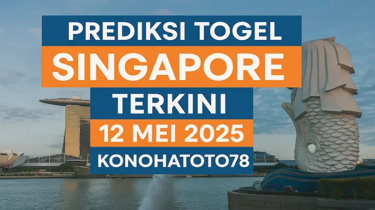 Prediksi Togel Singapore Terkini 12 Mei 2025 dari Konohatoto78 - angkagaib.com