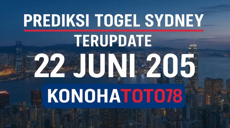 Prediksi Togel Sydney Terupdate 22 Juni 2025 di Konohatoto78 - angkagaib.com