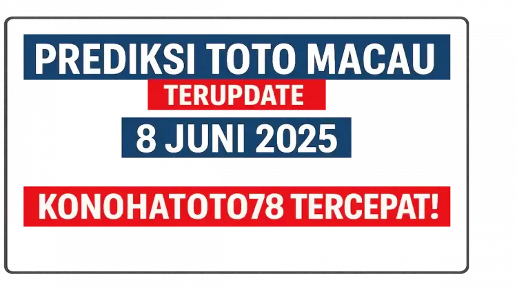 Prediksi Toto Macau Terupdate 8 Juni 2025 dari Konohatoto78 - angkagaib.com