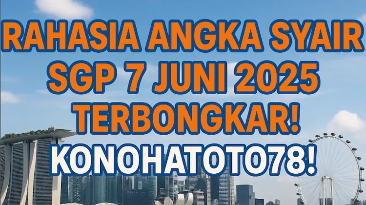 Rahasia Angka Syair SGP 7 Juni 2025 Terbongkar Konohatoto78! - angkagaib.com