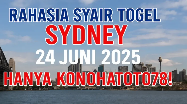 Rahasia Syair Togel Sydney 24 Juni 2025 Hanya Konohatoto78! - angkagaib.com