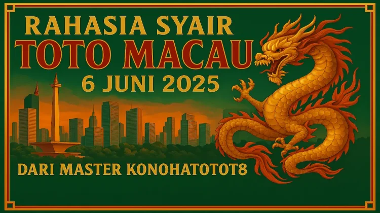 Rahasia Syair Toto Macau 6 Juni 2025 – Dari Master Konohatoto78 - angkagaib.com