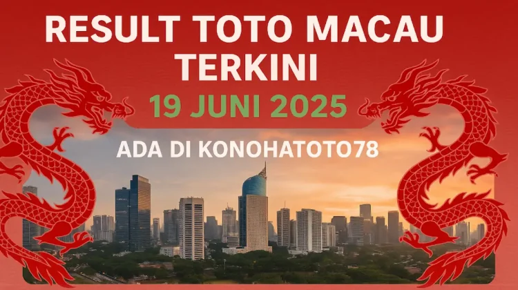 Result Toto Macau Terkini 19 Juni 2025 Ada di Konohatoto78 - angkagaib.com