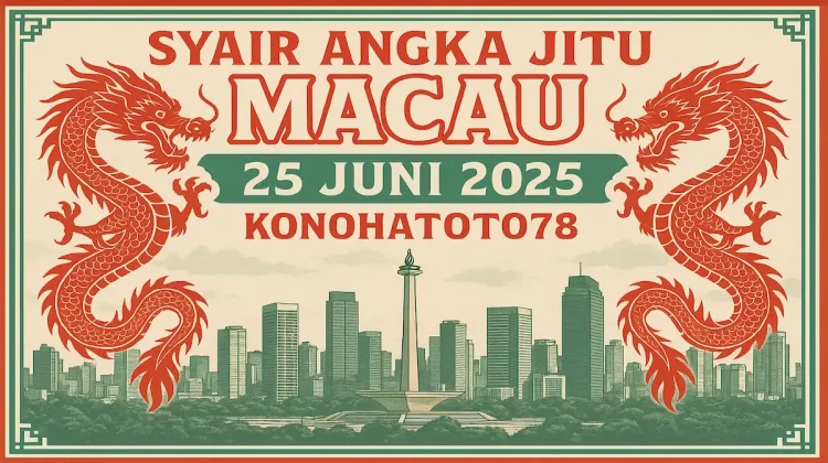 Syair Angka Jitu Macau 25 Juni 2025 Kombinasi dari Konohatoto78 - angkagaib.com