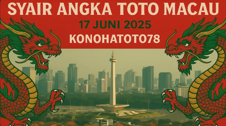 Syair Angka Toto Macau 17 Juni 2025 dari Konohatoto78 - angkagaib.com