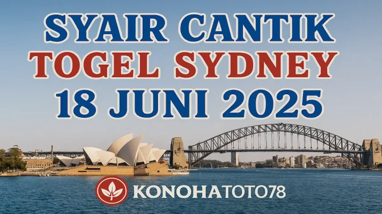 Syair Cantik Togel Sydney 18 Juni 2025 dari Konohatoto78 - angkagaib.com