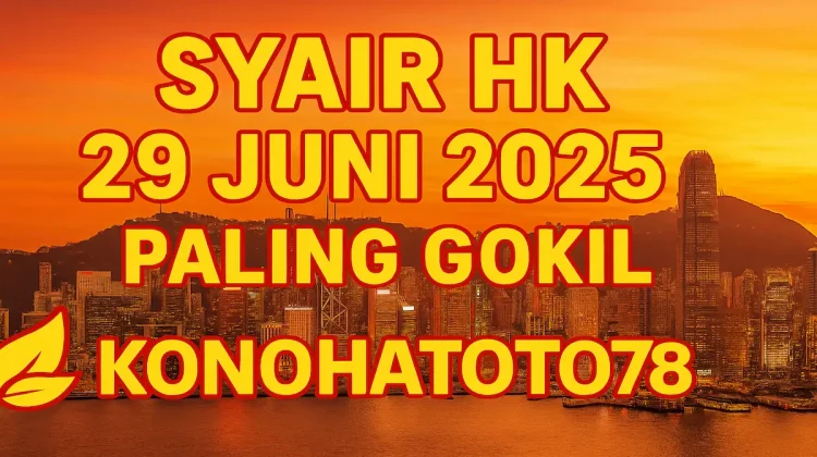 Syair HK 29 Juni 2025 Paling Gokil dari Konohatoto78! - angkagaib.com