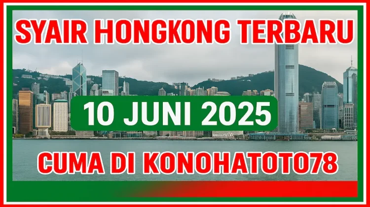 Syair Hongkong Terbaru 10 Juni 2025 Cuma di Konohatoto78 - angkagaib.com