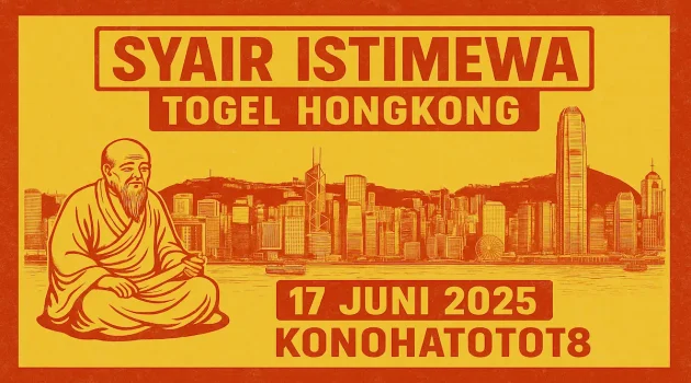 Syair Istimewa Togel Hongkong 17 Juni 2025 dari Konohatoto78 - angkagaib.com