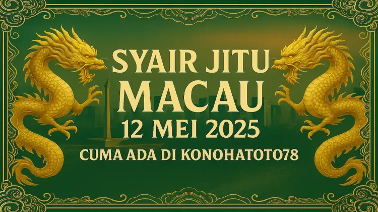 Syair Jitu Macau 12 Mei 2025 Cuma Ada di Konohatoto78 - angkagaib.com