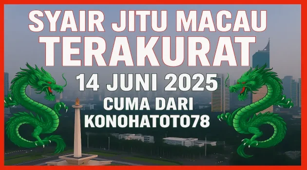 Syair Jitu Macau Terakurat 14 Juni 2025 Cuma dari Konohatoto78 - angkagaib.com