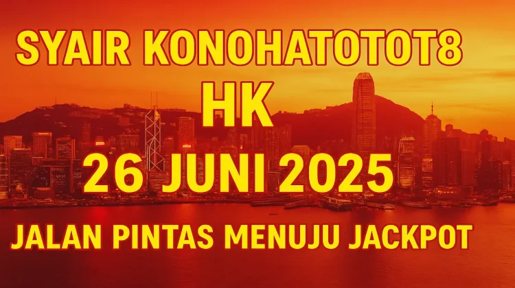 Syair Konohatoto78 HK 26 Juni 2025 Jalan Pintas Menuju Jackpot - angkagaib.com