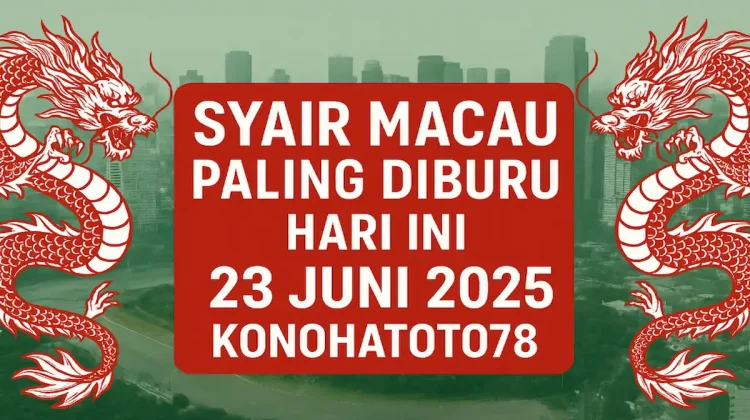 Syair Macau Paling Diburu Hari ini 23 Juni 2025 di Konohatoto78 - angkagaib.com