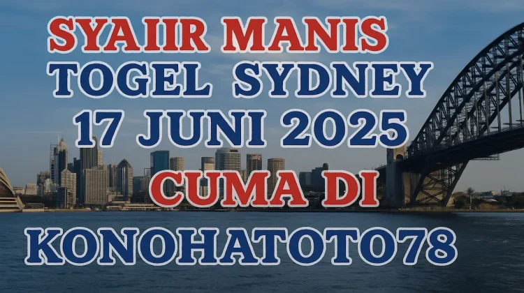 Syair Manis Togel Sydney 17 Juni 2025 Cuma di Konohatoto78 - angkagaib.com