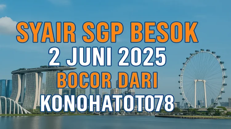 Syair SGP Besok 2 Juni 2025 Bocor dari Konohatoto78 - angkagaib.com