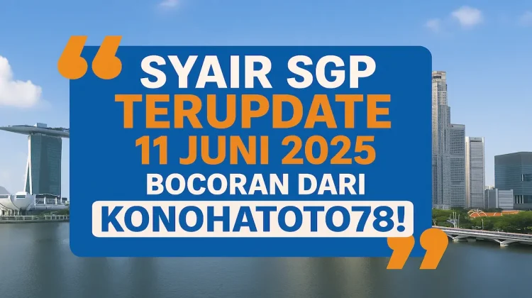 Syair SGP Terupdate 11 Juni 2025 Bocoran dari Konohatoto78! - angkagaib.com
