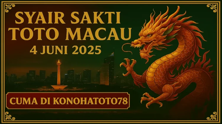 Syair Sakti Toto Macau 4 Juni 2025 Cuma di Konohatoto78 - angkagaib.com