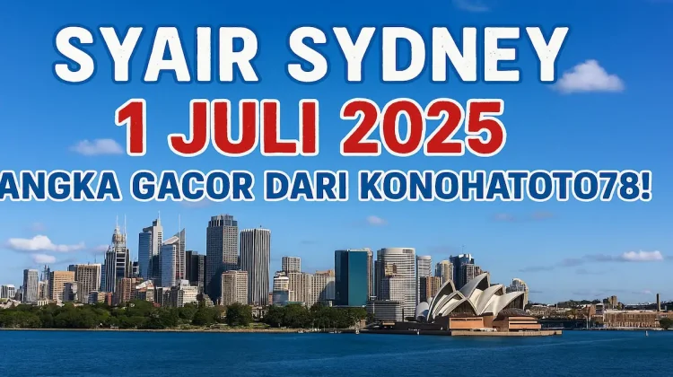 Syair Sydney 1 Juli 2025 Angka Gacor dari Konohatoto78! - angkagaib.com