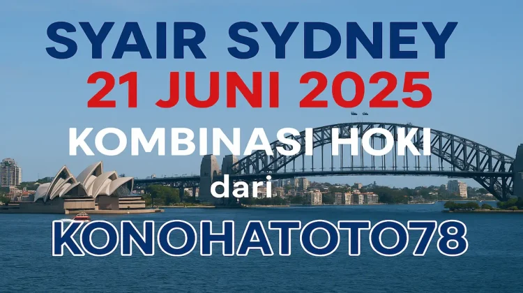 Syair Sydney 21 Juni 2025 Kombinasi Hoki dari Konohatoto78 - angkagaib.com