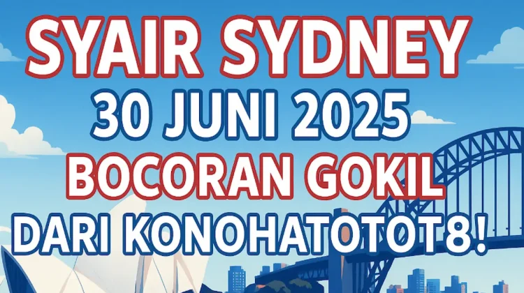 Syair Sydney 30 Juni 2025 Bocoran Gokil dari Konohatoto78! - angkagaib.com