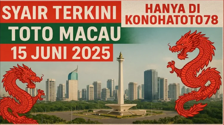 Syair Terkini Toto Macau 15 Juni 2025 Hanya di Konohatoto78 - angkagaib.com