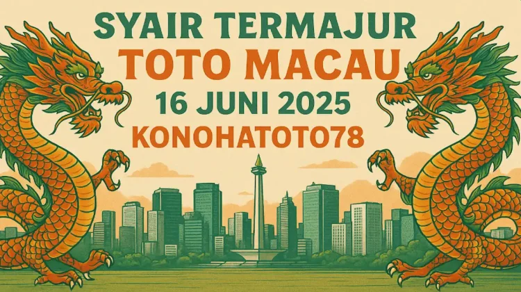Syair Termanjur Toto Macau 16 Juni 2025 dari Konohatoto78 - angkagaib.com