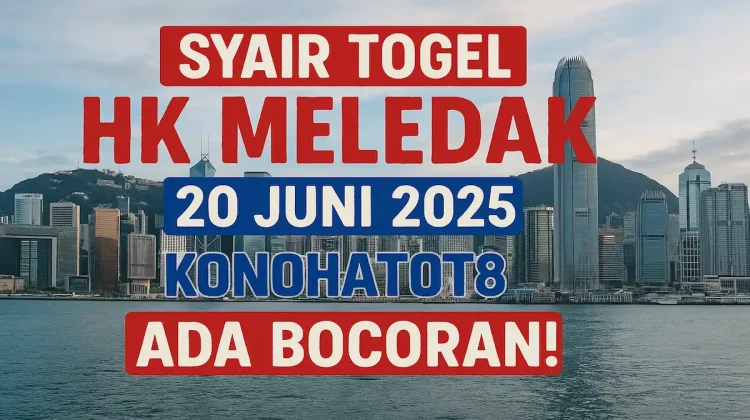 Syair Togel HK Meledak 20 Juni 2025 Konohatoto78 Ada Bocoran! - angkagaib.com