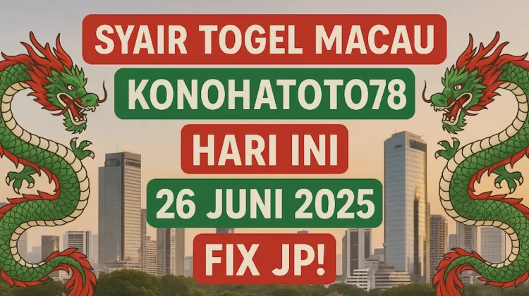 Syair Togel Macau Konohatoto78 Hari Ini 26 Juni 2025, Fix JP! - angkagaib.com