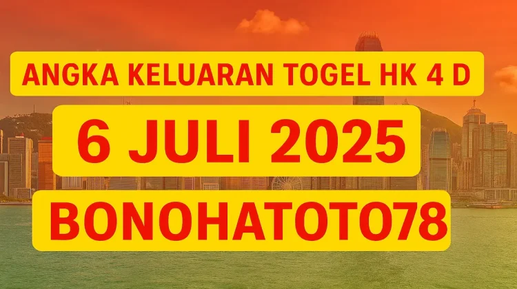 Angka Keluaran Togel HK 4D 6 Juli 2025 Bocor di Konohatoto78! - angkagaib.com