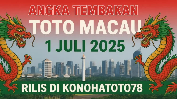 Angka Tembakan Toto Macau 1 Juli 2025 Rilis di Konohatoto78 - angkagaib.com
