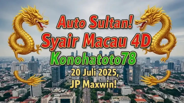 Auto Sultan! Syair Macau 4D Konohatoto78 20 Juli 2025, JP Maxwin! - angkagaib.com