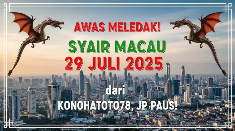 Awas Meledak! Syair Macau 29 Juli 2025 dari Konohatoto78, Jp Paus! - angkagaib.com