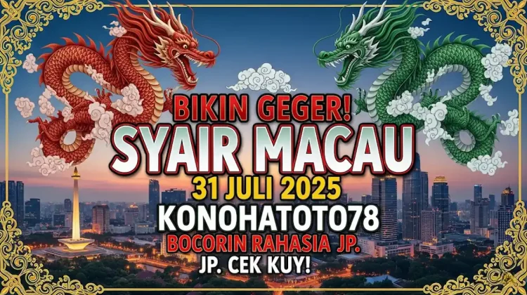 Bikin Geger! Syair Macau 31 Juli 2025 Konohatoto78 Bocorin Rahasia JP. Cek Kuy! - angkagaib.com