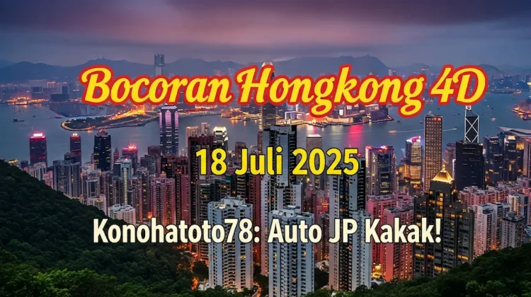 Bocoran Hongkong 4D 18 Juli 2025 Konohatoto78 Auto JP Kakak! - angkagaib.com