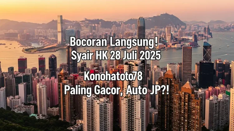 Bocoran Langsung! Syair HK 28 Juli 2025 Konohatoto78 Paling Gacor, Auto JP! - angkagaib.com