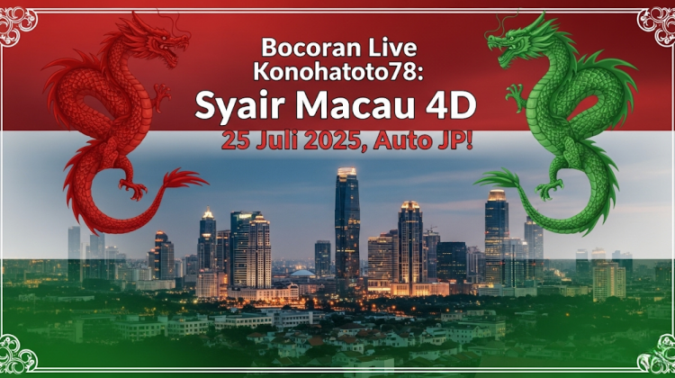 Bocoran Live Konohatoto78 Syair Macau 4D 25 Juli 2025, Auto JP! - angkagaib.com