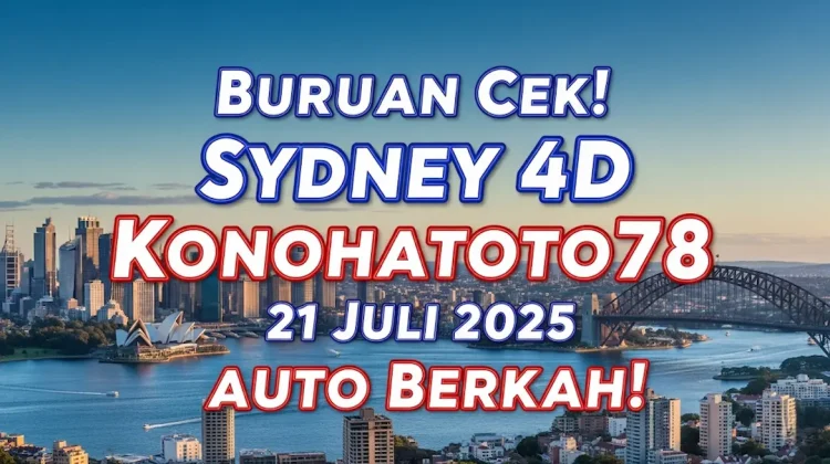Buruan Cek! Sydney 4D Konohatoto78 21 Juli 2025 Auto Berkah! - angkagaib.coom
