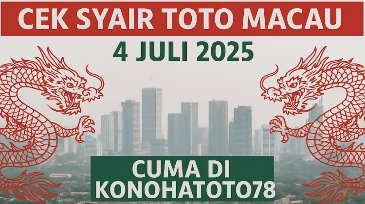 Cek Syair Toto Macau 4 Juli 2025 Cuma di Konohatoto78 - angkagaib.com