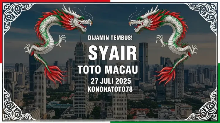 Dijamin Tembus! Syair Toto Macau 27 Juli 2025 Konohatoto78 - angkagaib.com