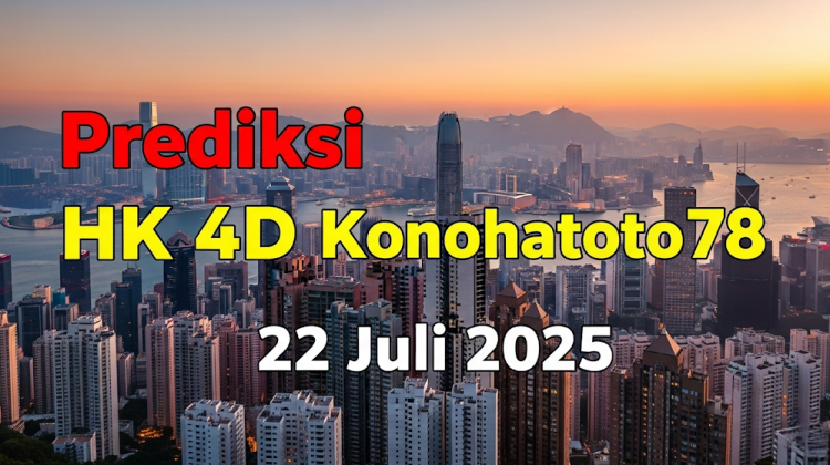 Fix JP! Prediksi HK 4D Konohatoto78 22 Juli 2025 Buruan Cek! - angkagaib.com