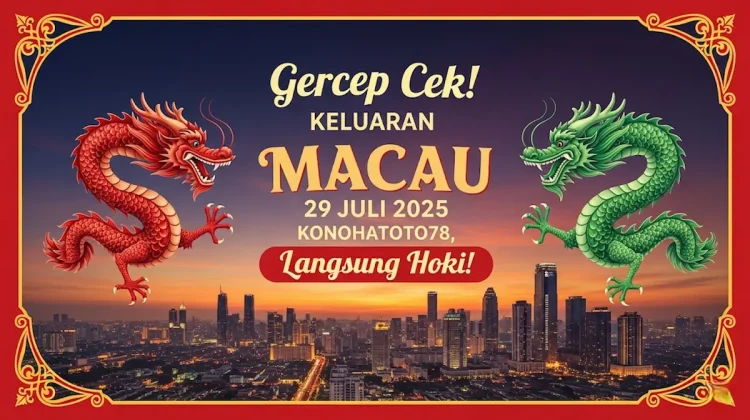 Gercep Cek! Keluaran Macau 29 Juli 2025 Konohatoto78, Langsung Hoki! - angkagaib.com