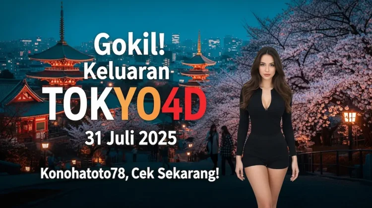 Gokil! Keluaran TOKYO4D 31 Juli 2025 Konohatoto78, Cek Sekarang! - angkagaib.com