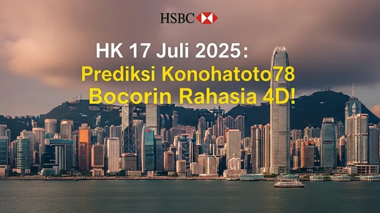 HK 17 Juli 2025 Prediksi Konohatoto78 Bocorin Rahasia 4D! - angkagaib.com