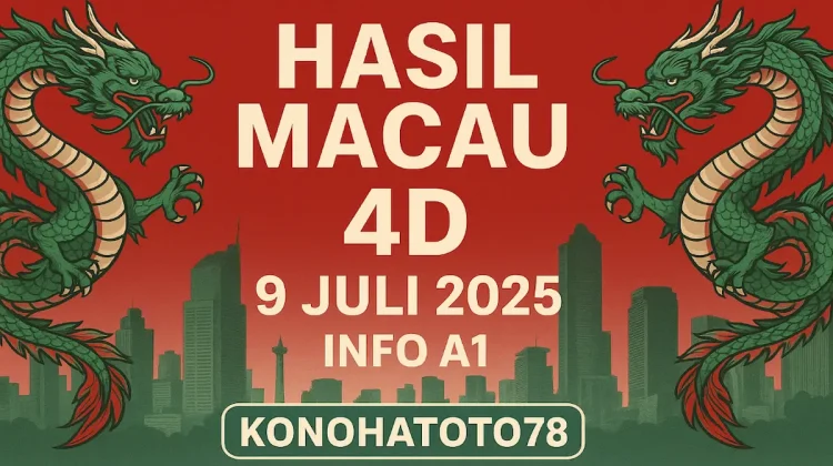 Hasil Macau 4D 9 Juli 2025 Info A1 dari Konohatoto78 - angkagaib.com