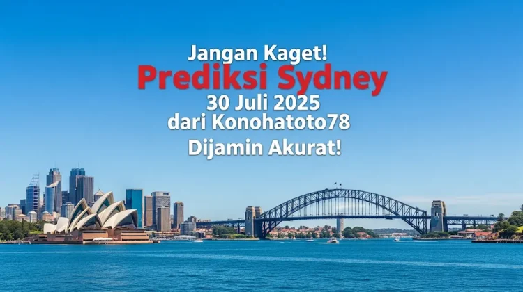 Jangan Kaget! Prediksi Sydney 30 Juli 2025 dari Konohatoto78 Dijamin Akurat! - angkagaib.com