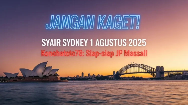 Jangan Kaget! Syair Sydney 1 Agustus 2025 Konohatoto78 Siap-siap JP Massal! - angkagaib.com